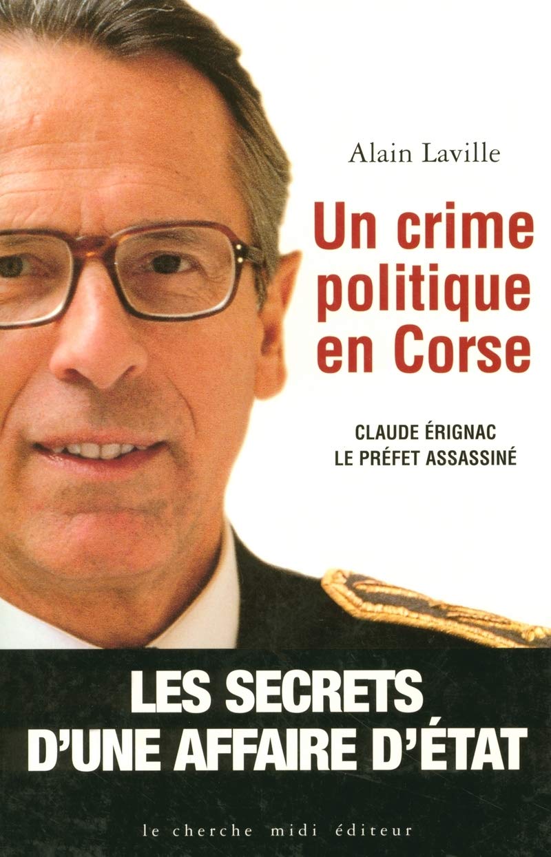 Un crime politique en Corse. Claude Erignac le préfet assassiné 9782862746319