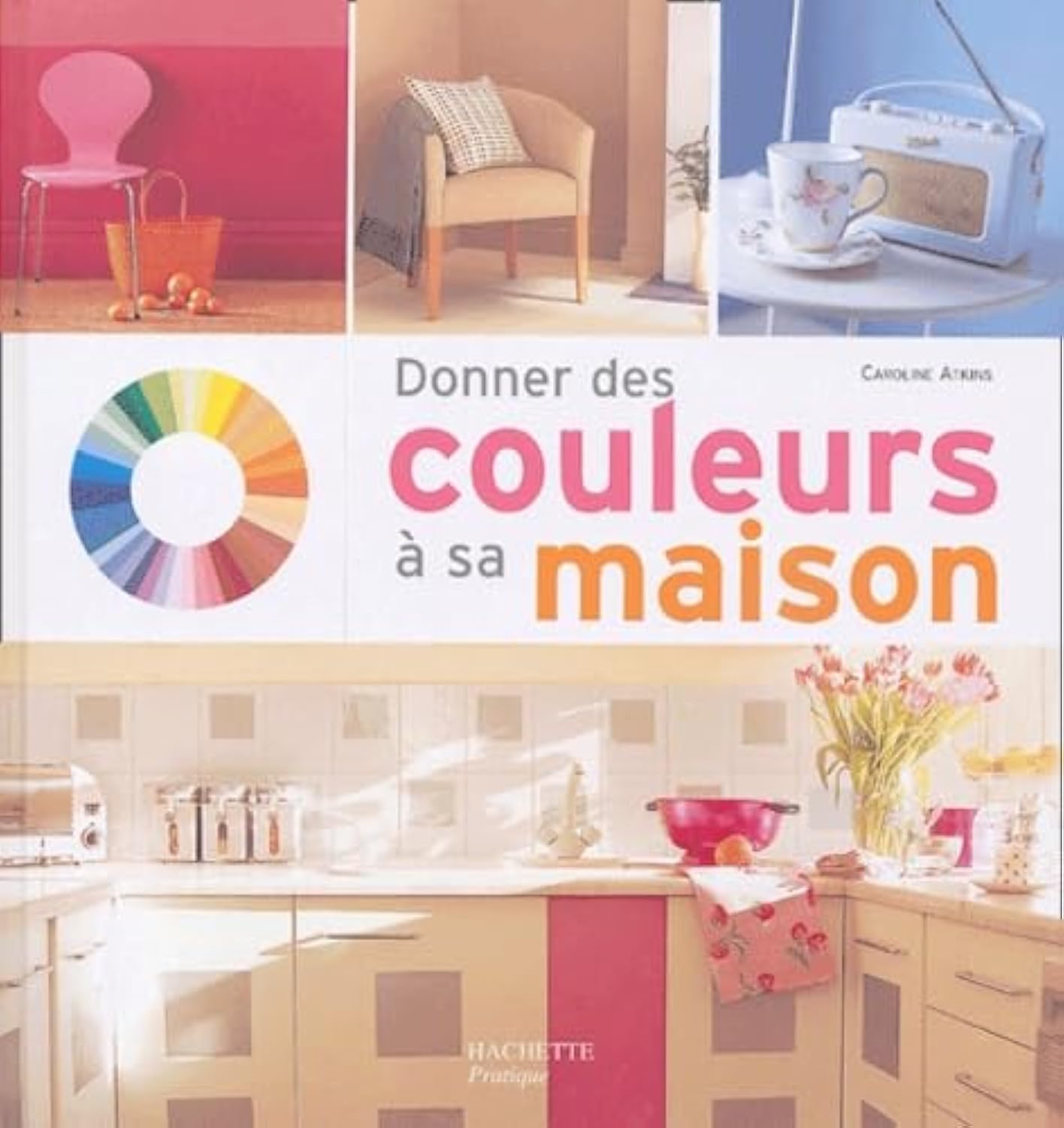 Donner des couleurs à sa maison 9782012369382