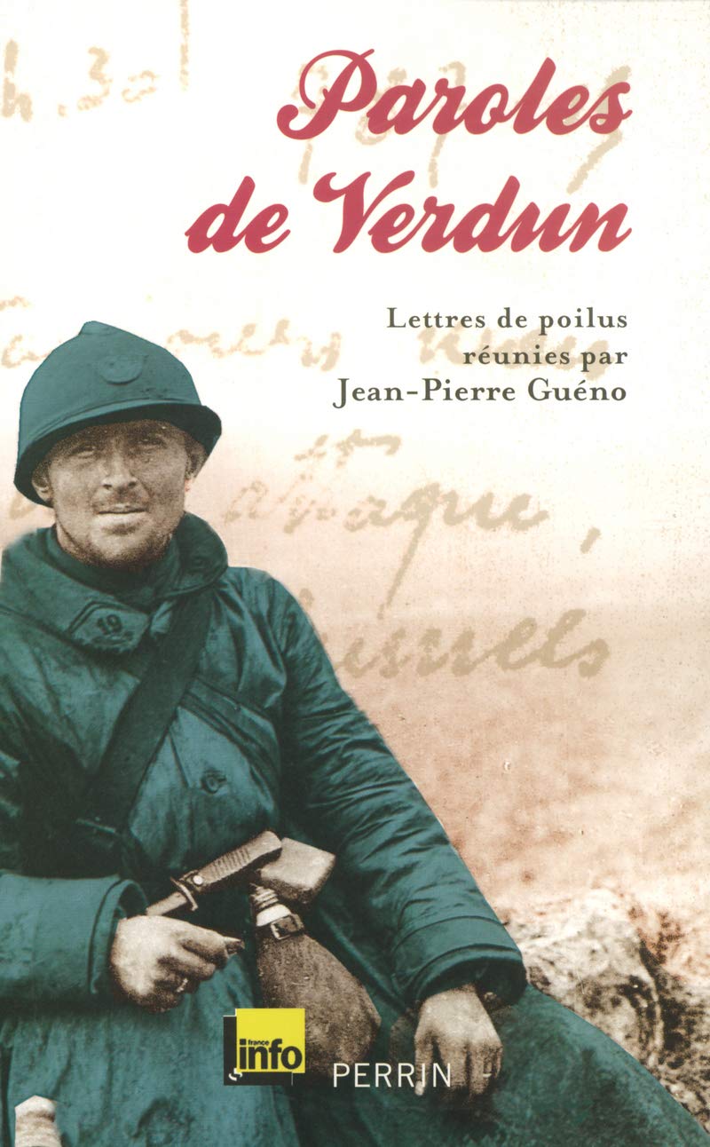 Paroles de Verdun: Lettres de poilus réunies par Jean-Pierre Guéno 9782262025267