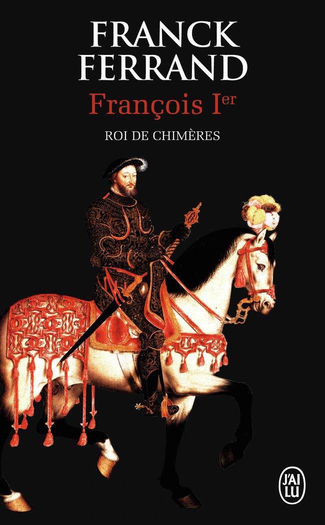 François Ier, Roi de chimères 9782290104958