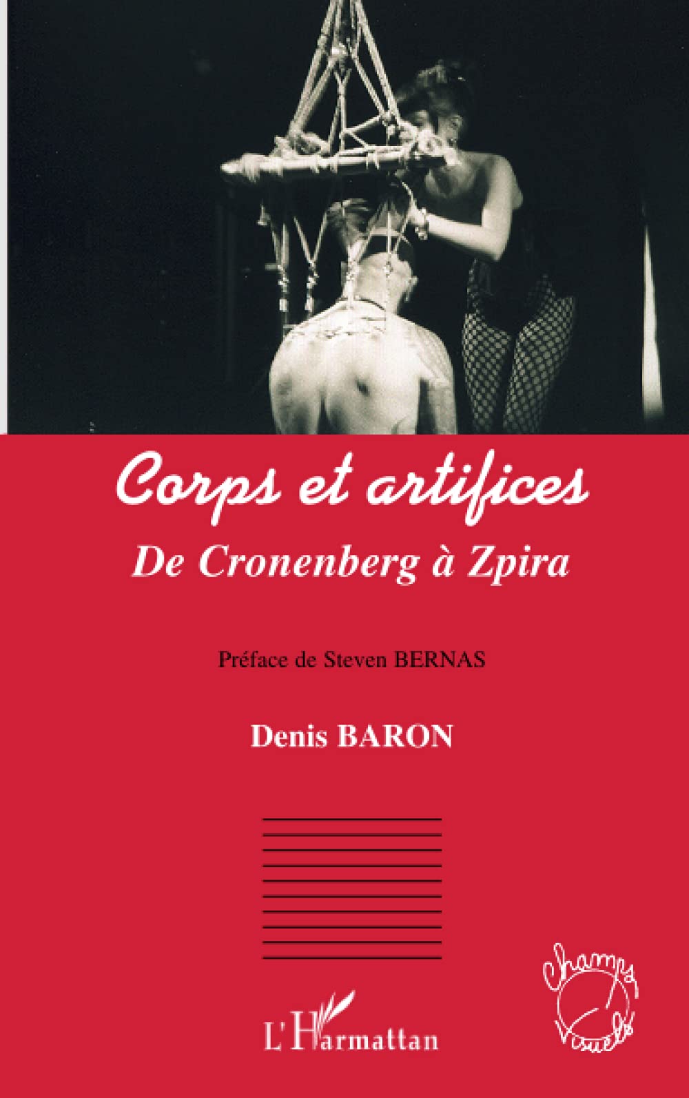 Corps et artifices: De Cronenberg à Zpira 9782296032491