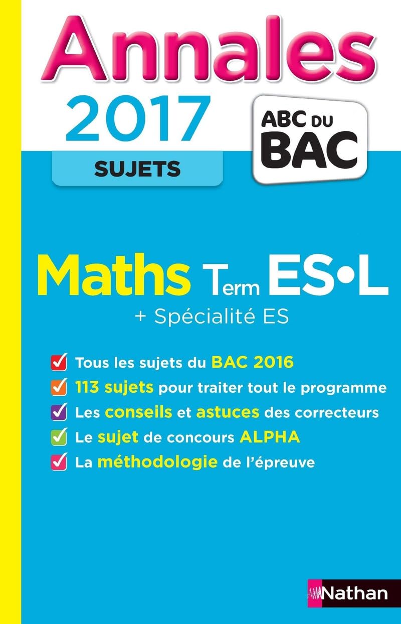 Annales ABC du BAC 2017 Maths Term ES.L + Spécialité ES: Non corrigées 9782091502014