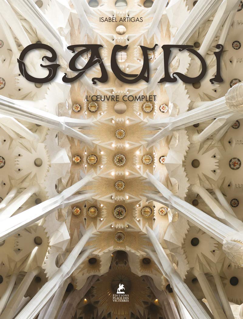 Gaudi - L'oeuvre complet 9782809914863