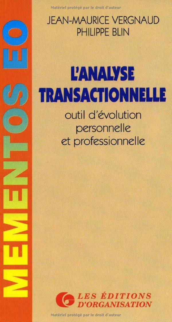 L'analyse transactionnelle : Outil d'évolution personnelle et professionnelle 9782708107717