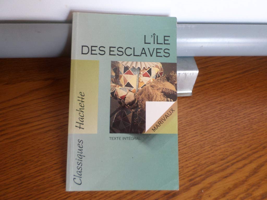 Classique Hachette - L'Île des esclaves, Marivaux BAC 2023: Texte intégral 9782010213465