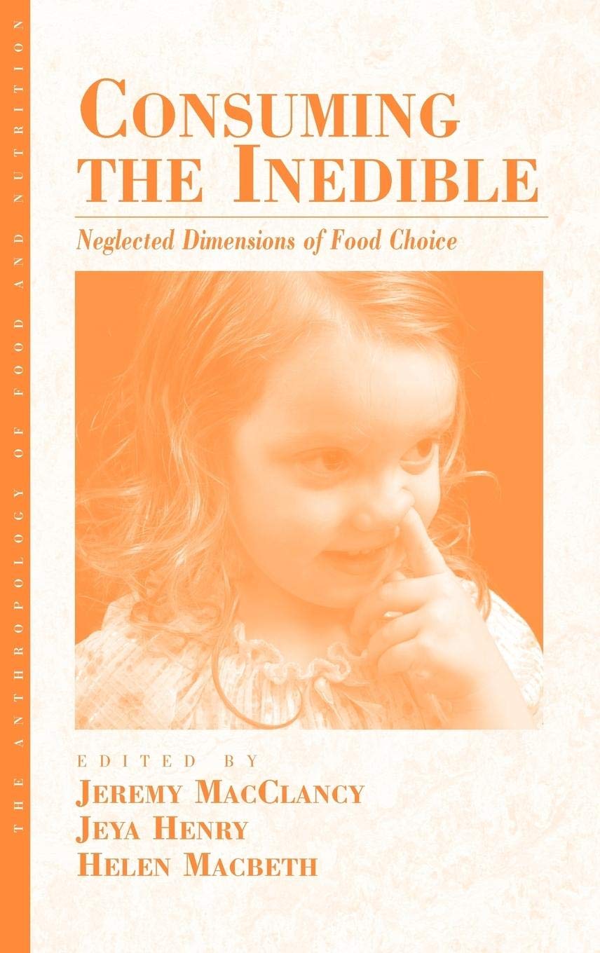 Consuming the Inedible: Neglected Dimensions of Food Choice 9781845453534