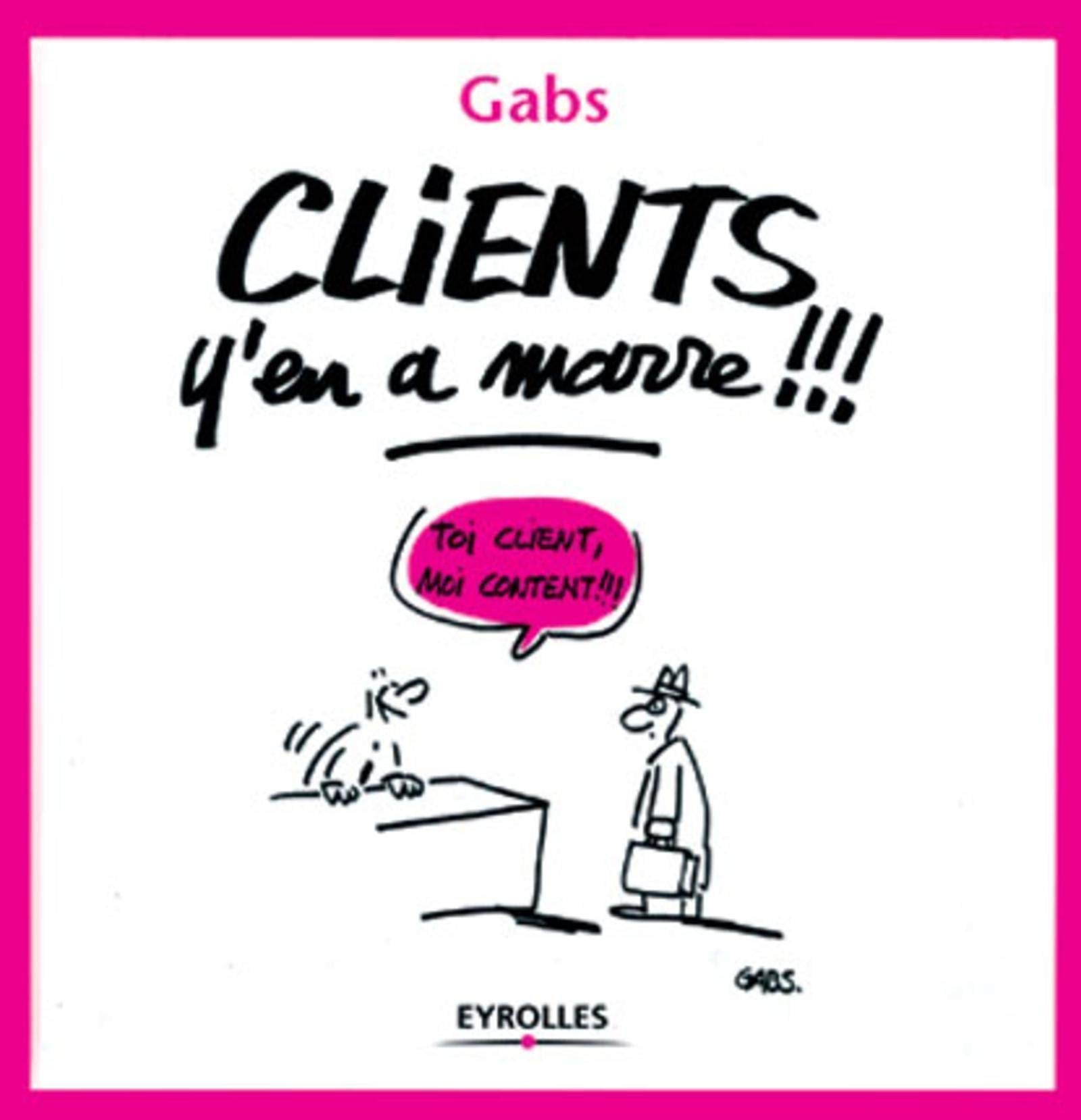 Clients, y'en a marre !!! 9782212110302