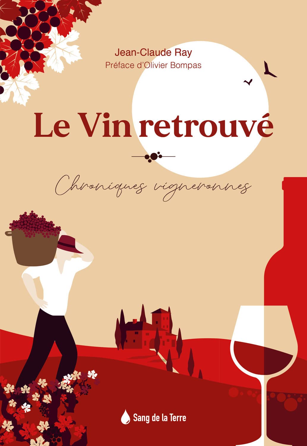 Le vin retrouvé - Chroniques vigneronnes 9782869853959