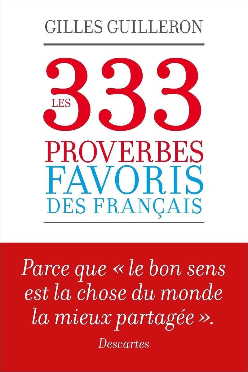 Les 333 proverbes favoris des Français: Parce que le " rire est le propre de l'homme " 9782754077231