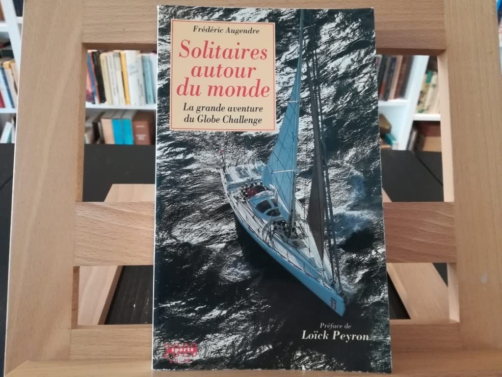 Solitaires autour du monde : la grande aventure du globe challenge 9782263016028
