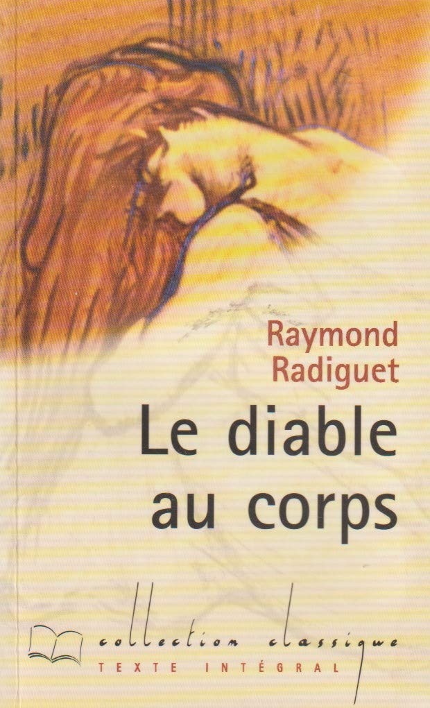 Le diable au corps (Collection Classique) [Broché] by Radiguet, Raymond 9782743203092