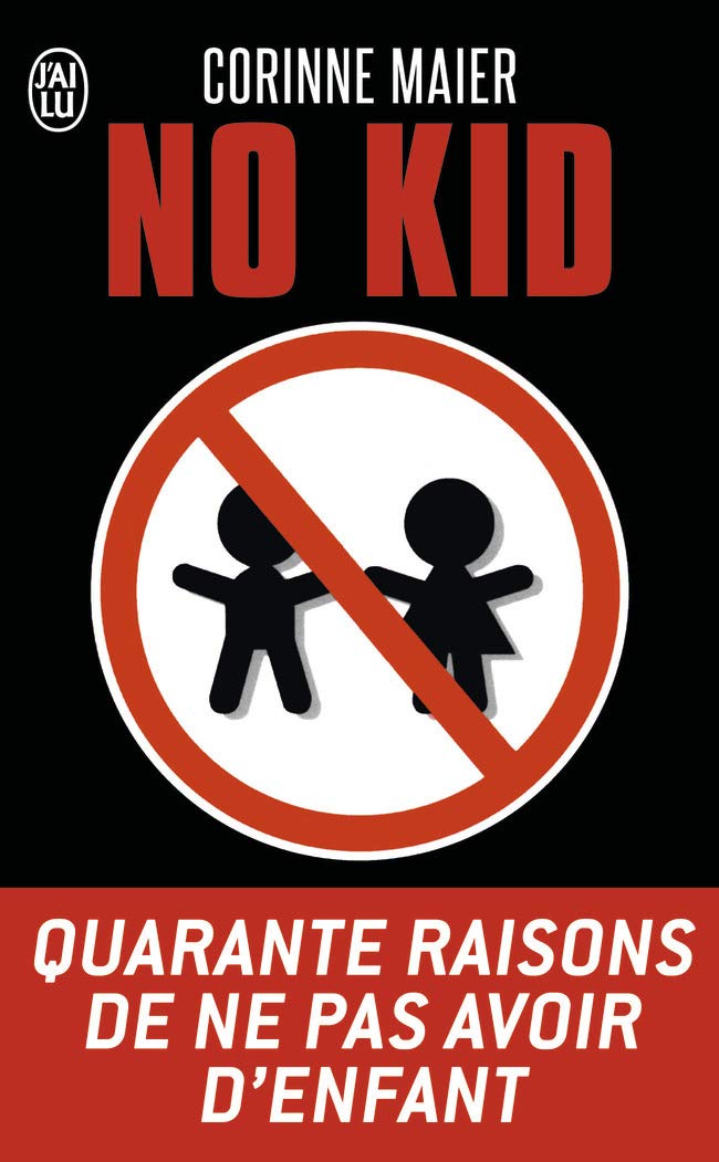 No Kid: Quarante raisons de ne pas avoir d'enfant 9782290007532