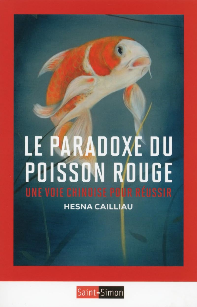 Le paradoxe du poisson rouge - Une voie chinoise pour réussir 9782915134698
