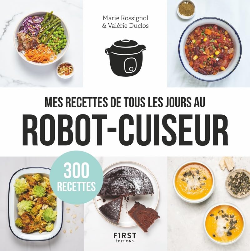 Mes recettes de tous les jours au robot cuiseur - 300 recettes 9782412050859