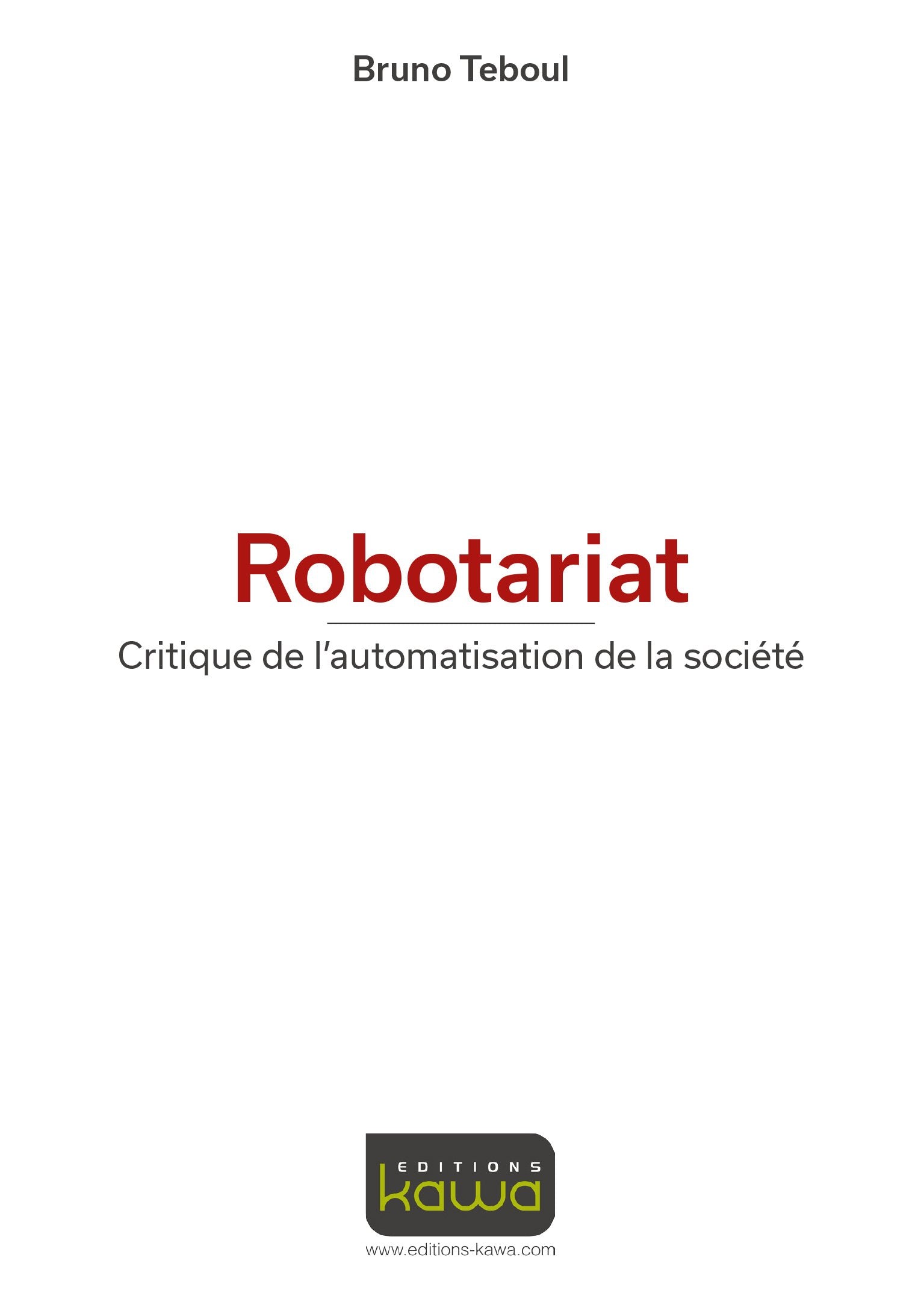 Robotariat - Critique de l'automatisation de la société 9782367781365