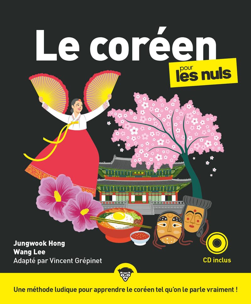 Le coréen pour les Nuls: | langue, hangul, prononciation, grammaire, vocabulaire, conversation 9782412055861