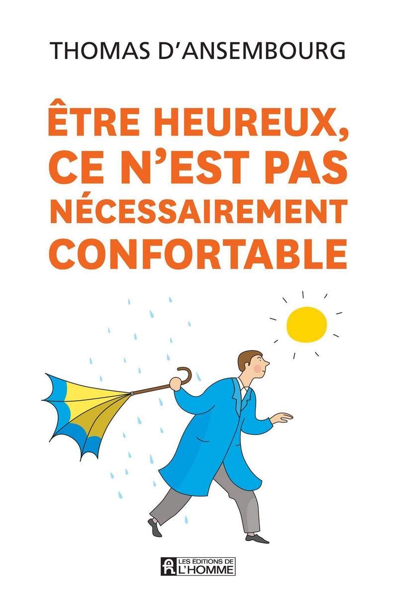Etre heureux, ce n'est pas nécessairement confortable 9782761943888