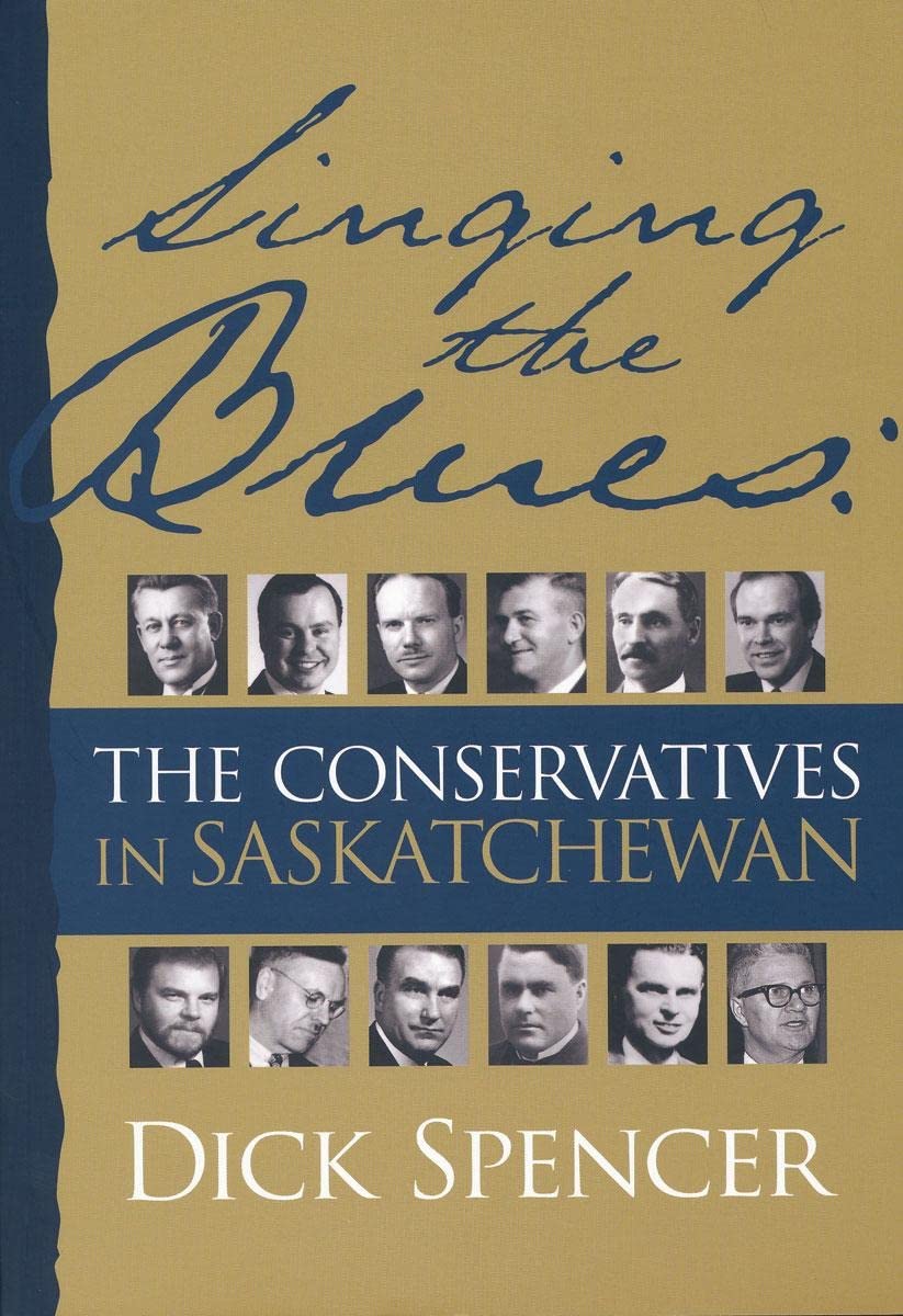 Singing the Blues:the Conservatives in Saskatchewan 9780889772069
