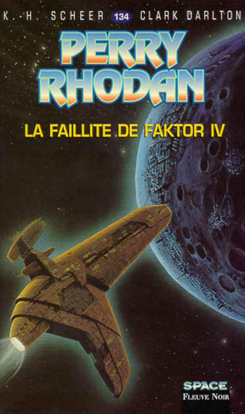 Perry Rhodan, tome 134 : La Faillite de Factor IV 9782265061316