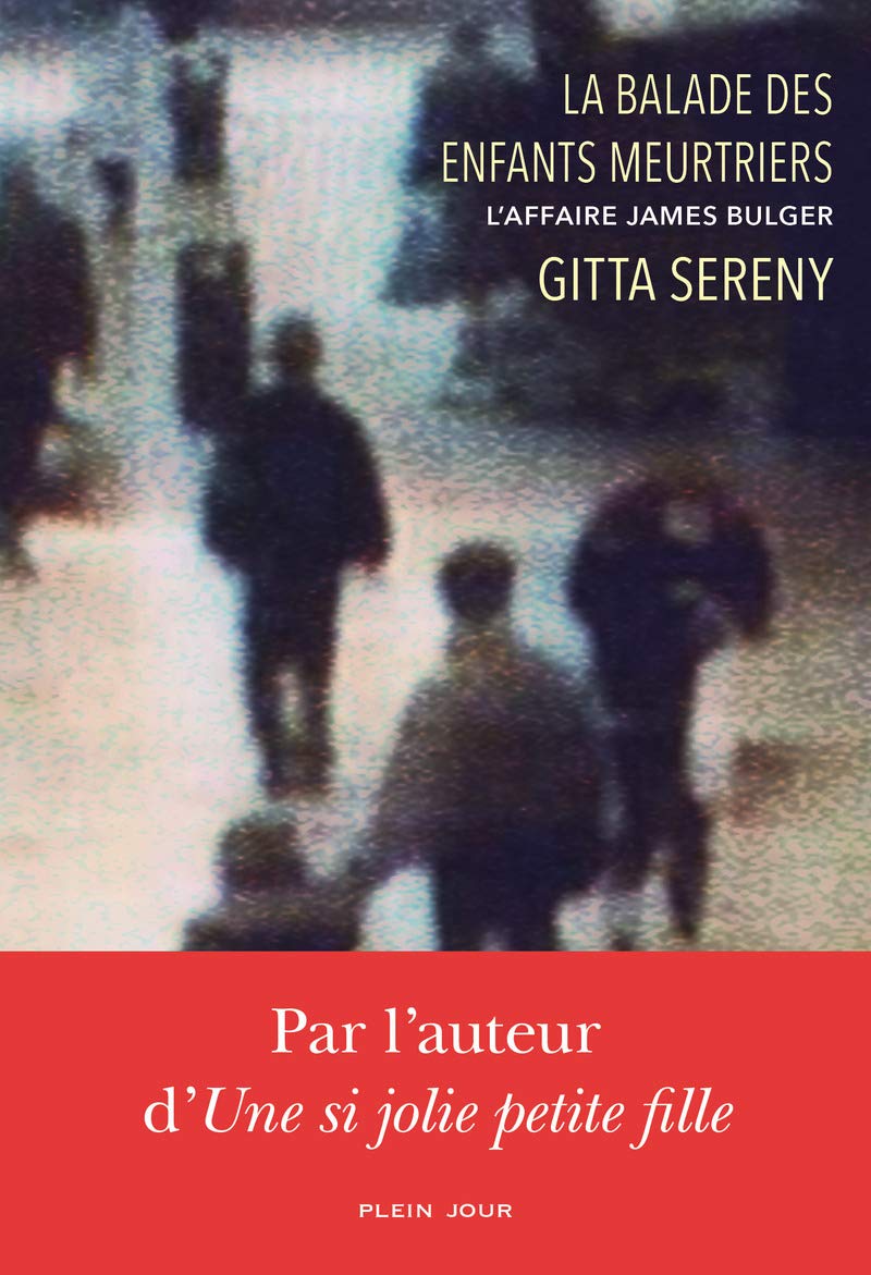 La balade des enfants meurtriers - L'affaire James Bulger 9782370670298