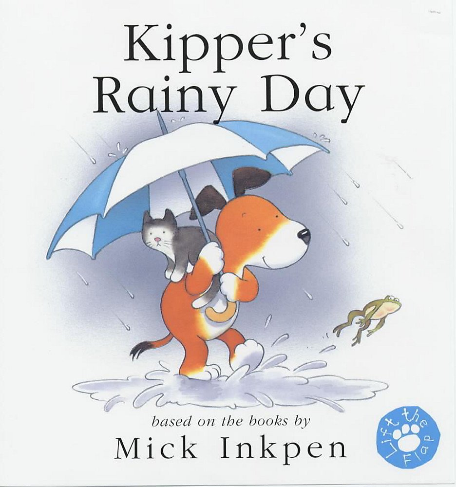 Kipper: Kipper's Rainy Day: Lift-the-Flap Book 9780340774007