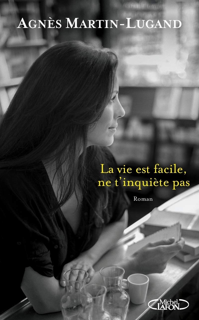 La vie est facile, ne t'inquiète pas 9782749923864