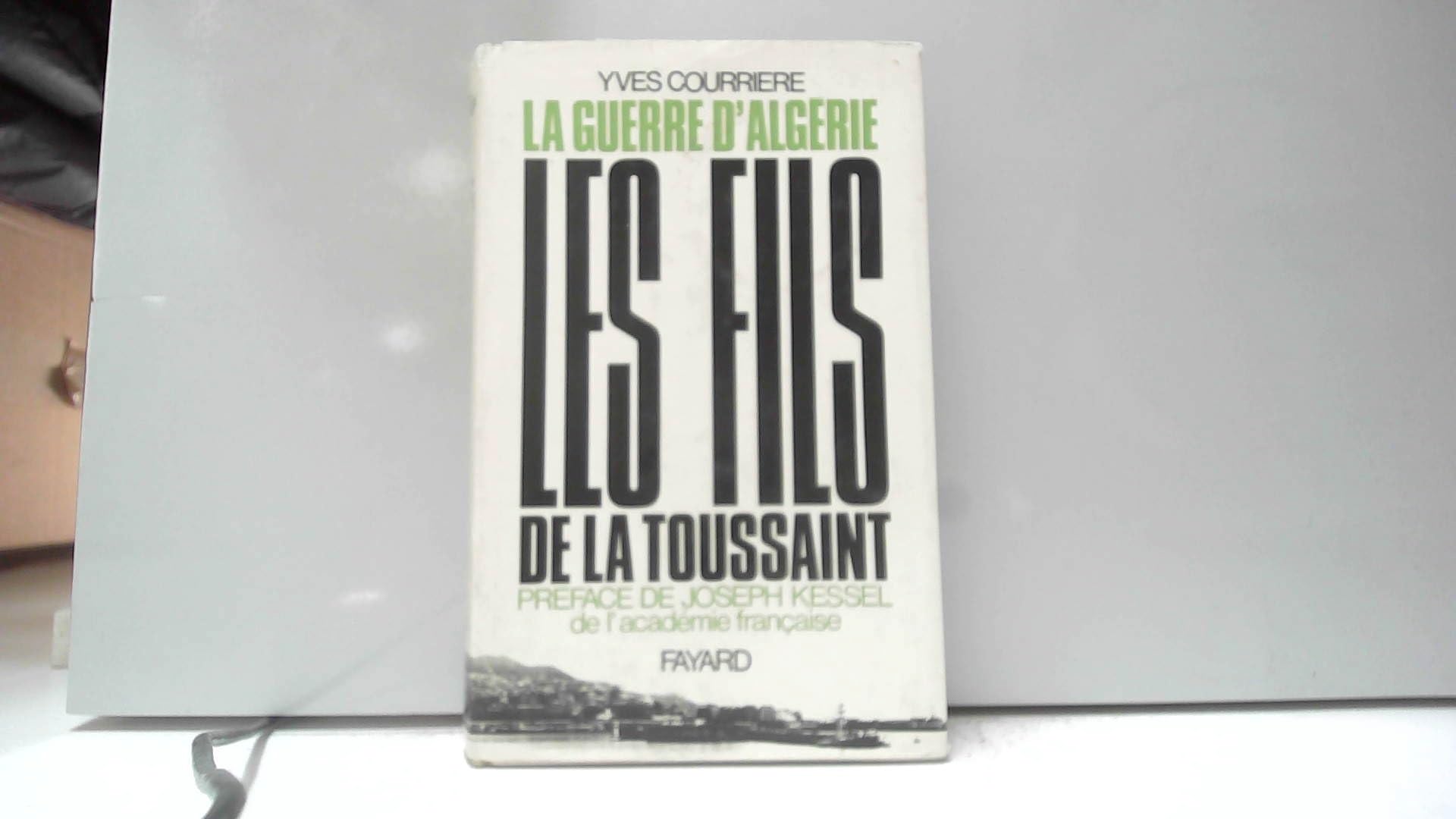 Les fils de la Toussaint La guerre d'Algérie Tome 1 