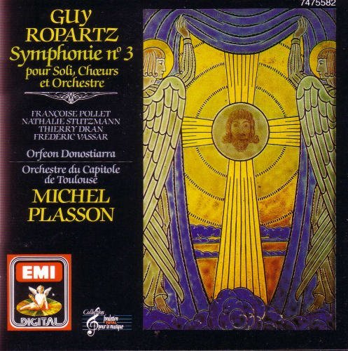 Ropartz: Symphonie No. 3 pour Soli, Choeurs et Orchestre - Pollet , Plasson, Toulouse Orchestra 5099974755820