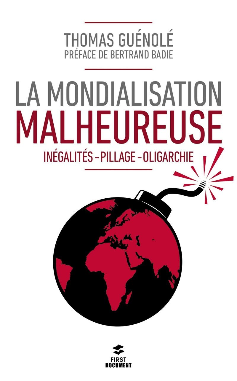 La mondialisation malheureuse: Inégalités. Pillage. Oligarchie. 9782754068840