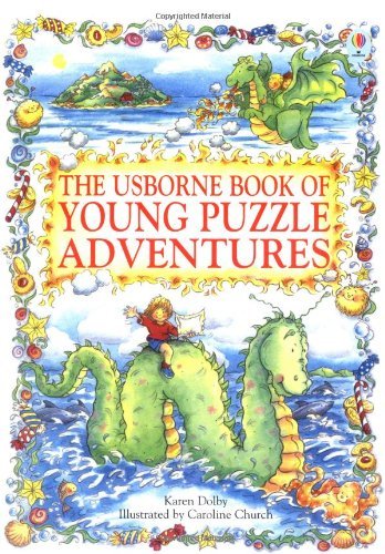 The Usborne Book of Young Puzzle Adventures: Lucy and the Sea Monster, Chocolate Island, Dragon in the Cupboard 9780746022900