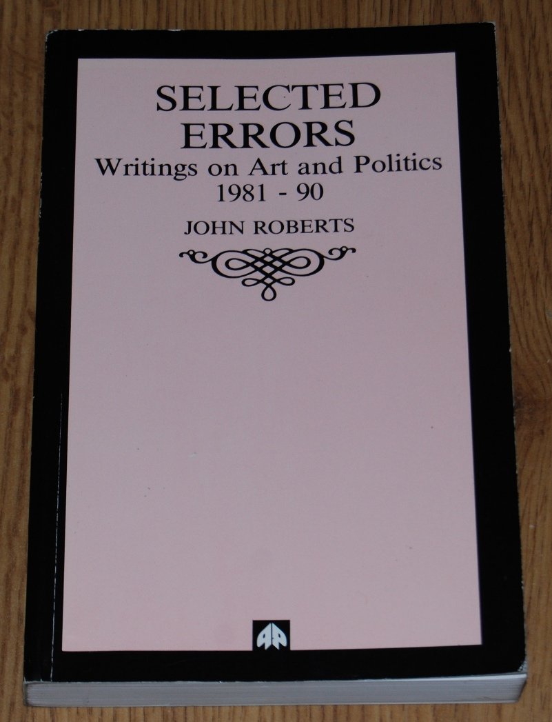 Selected Errors: Writings on Art and Politics 1981-90 9780745304977