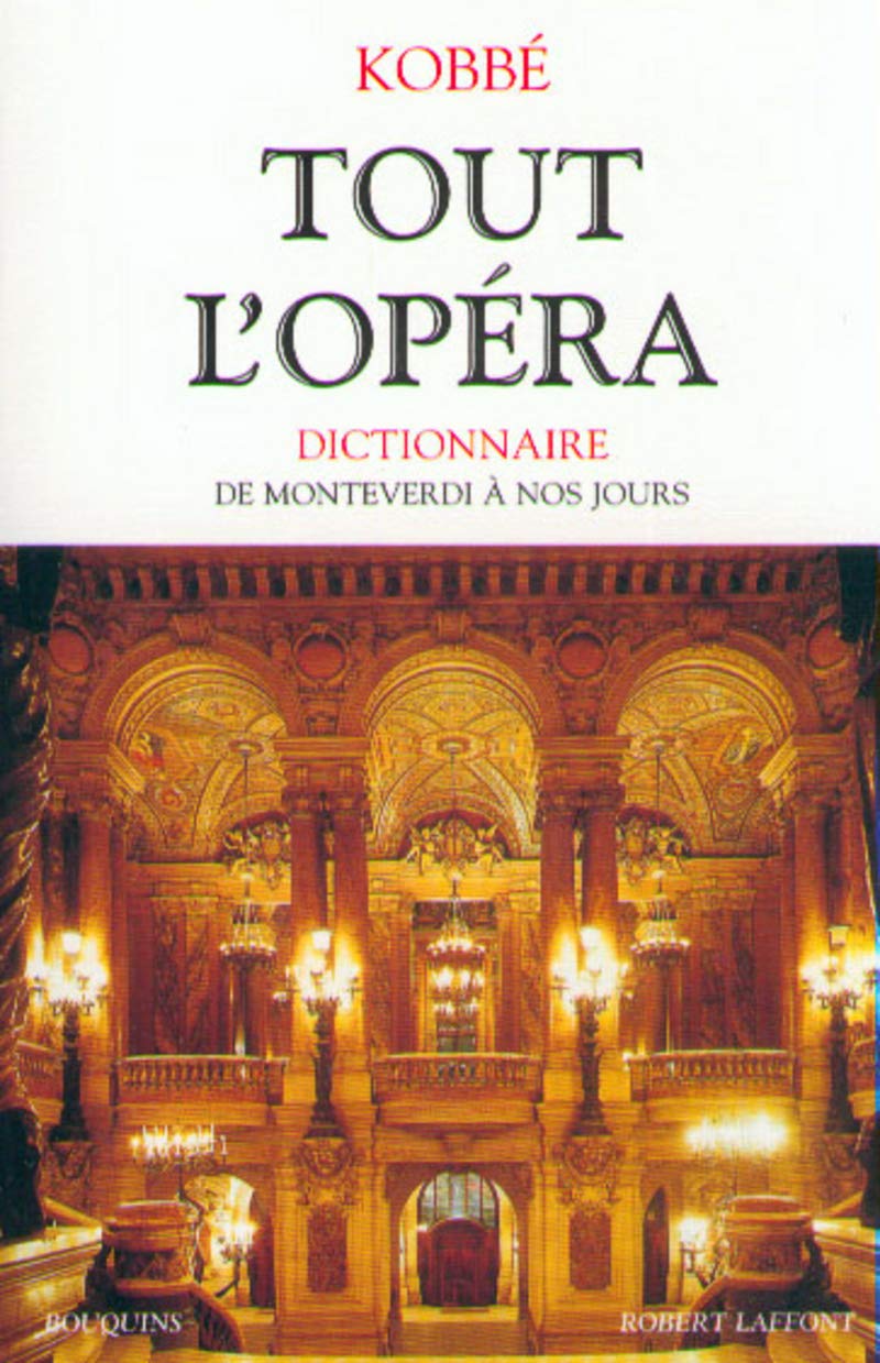 Tout l'opéra : De Monteverdi à nos jours 9782221088807