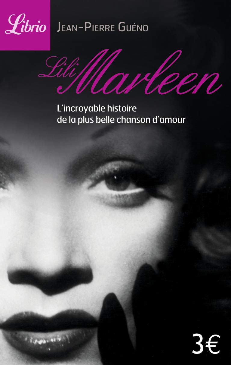 Lili Marleen: L'incroyable histoire de la plus belle chanson d'amour 9782290056240