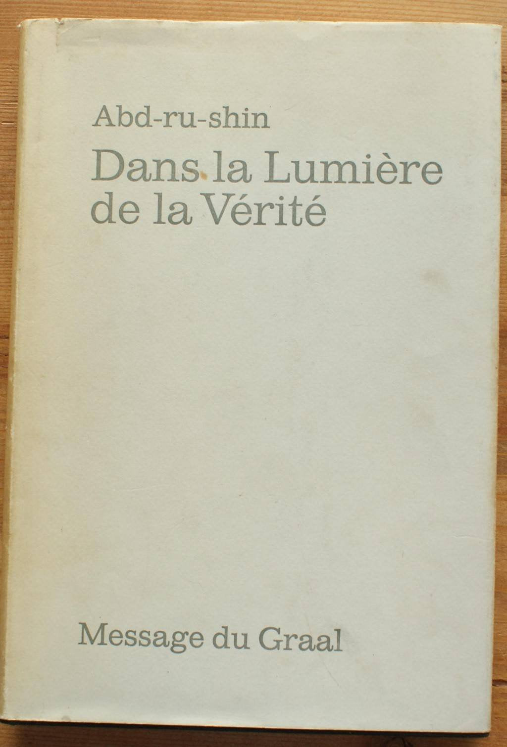 Dans la lumière de la vérité, tome 1 : Message du Graal 9782900811320