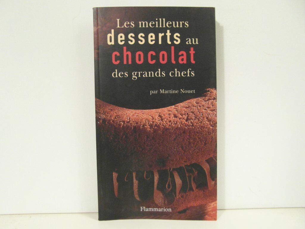 Les Meilleures desserts au chocolat des grands chefs 9782082004947