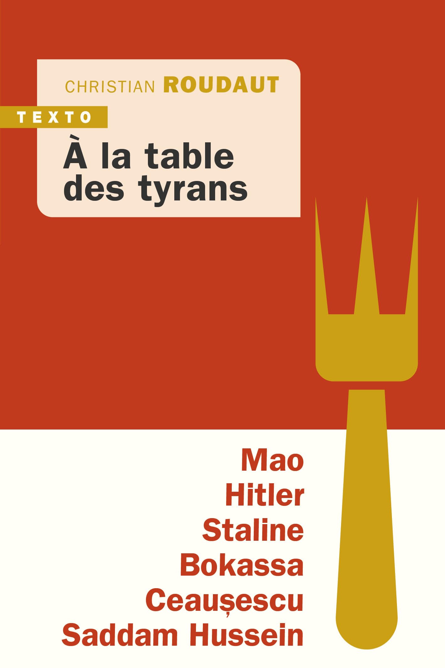 À la table des tyrans: Mao, Hitler, Bokassa, Staline, Ceausescu, Saddam Hussein 9791021053441