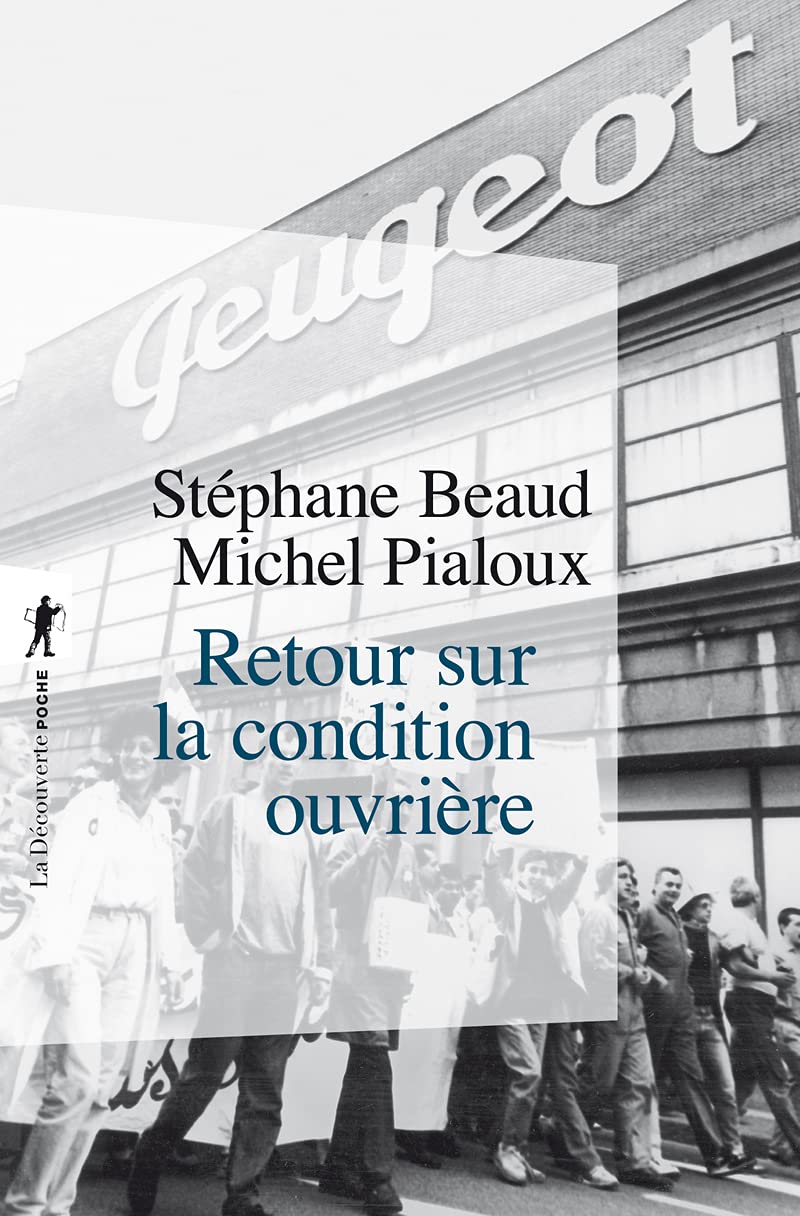 Retour sur la condition ouvrière: Enquête aux usines Peugeot de Sochaux-Montbéliard 9782707169761