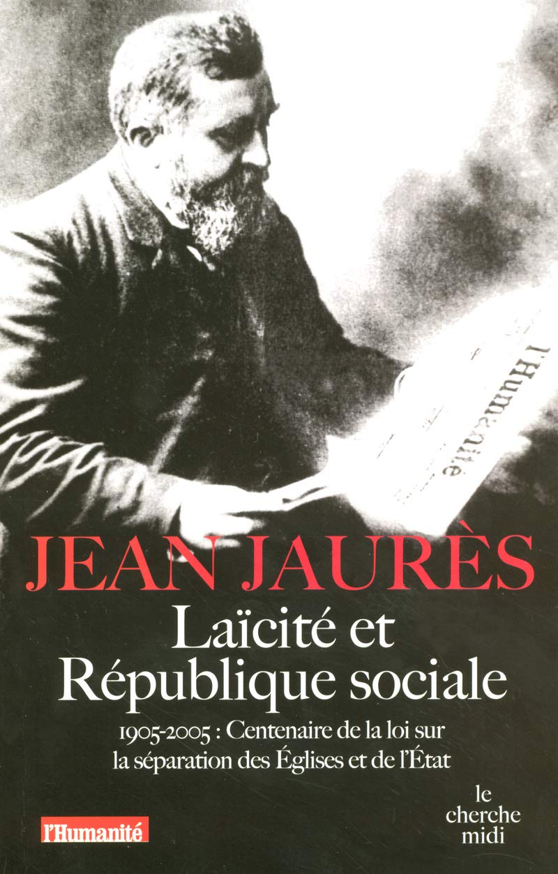 Laïcité et République sociale: 1905-2005 : Centenaire de la loi sur la séparation des Églises et de l'État 9782749104317