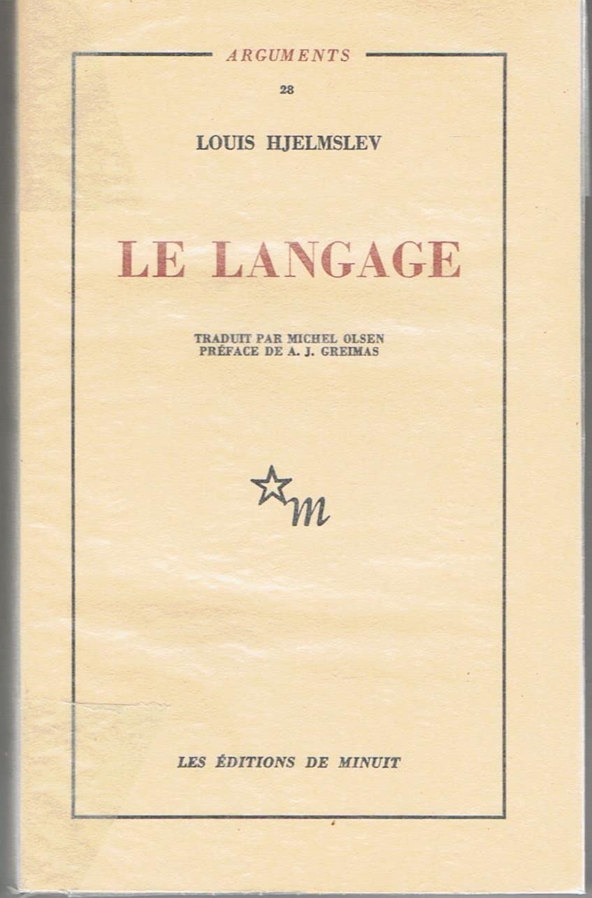 Louis Hjelmslev. Le Langage : Une introduction eSprojete. Traduit du danois par Michel Olsen. Préface de Algirdas Julien Greimas 