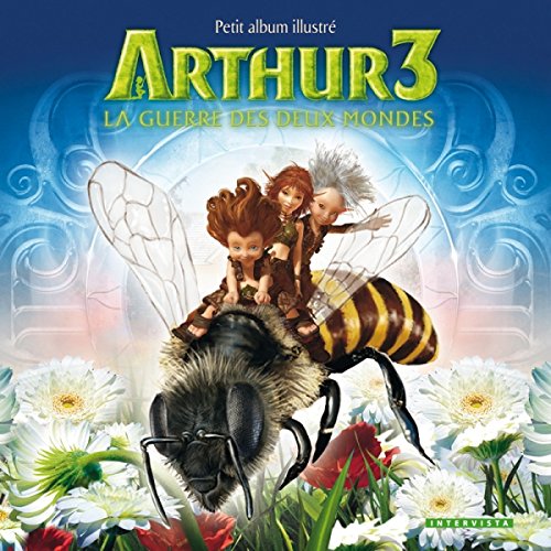 Arthur 3 La guerre des deux mondes: Petit album illustré 9782357560451