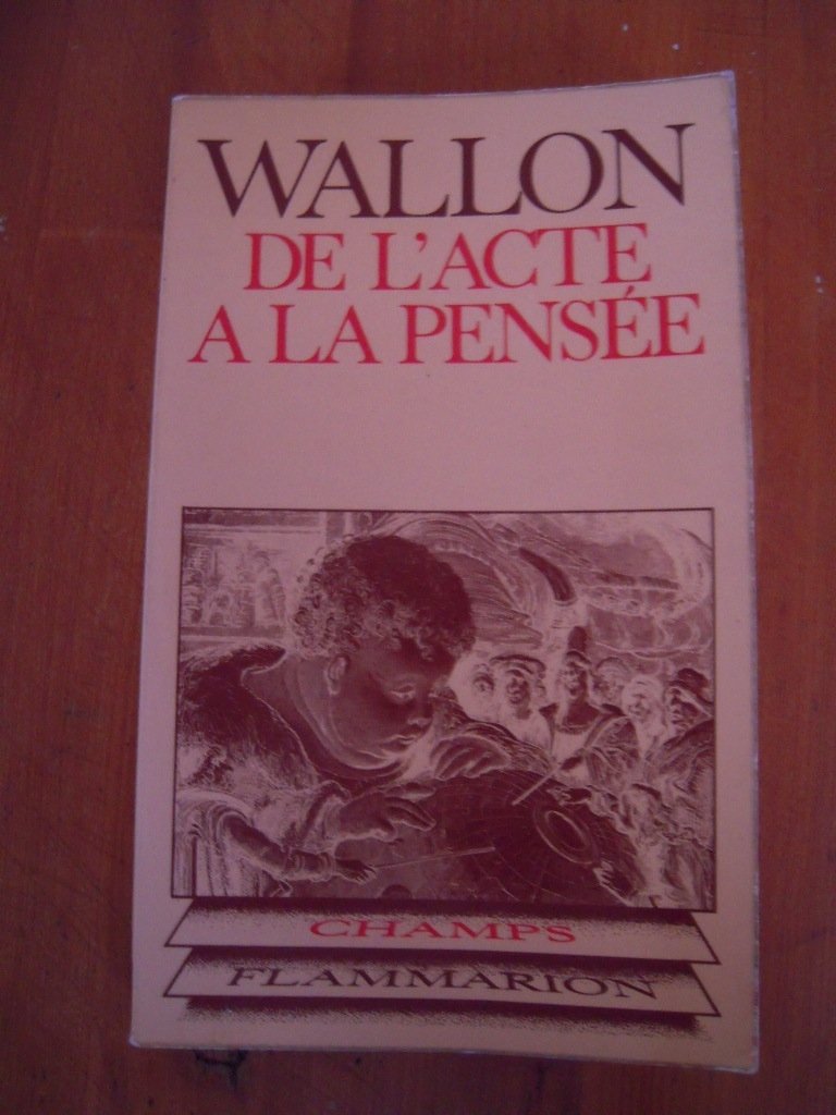 De l'acte à la pensée : Essai de psychologie comparée (Champs) 