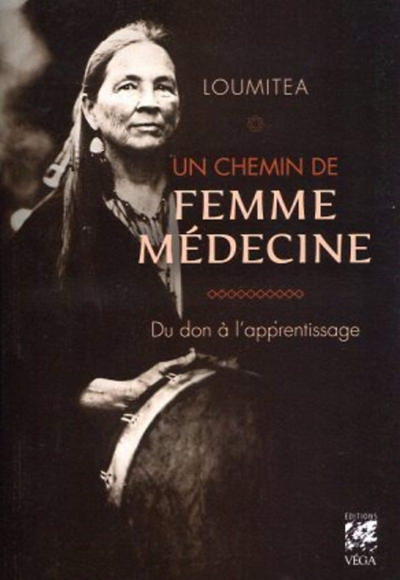 Un chemin de femme médecine - Du don à l'apprentissage 9782381350349