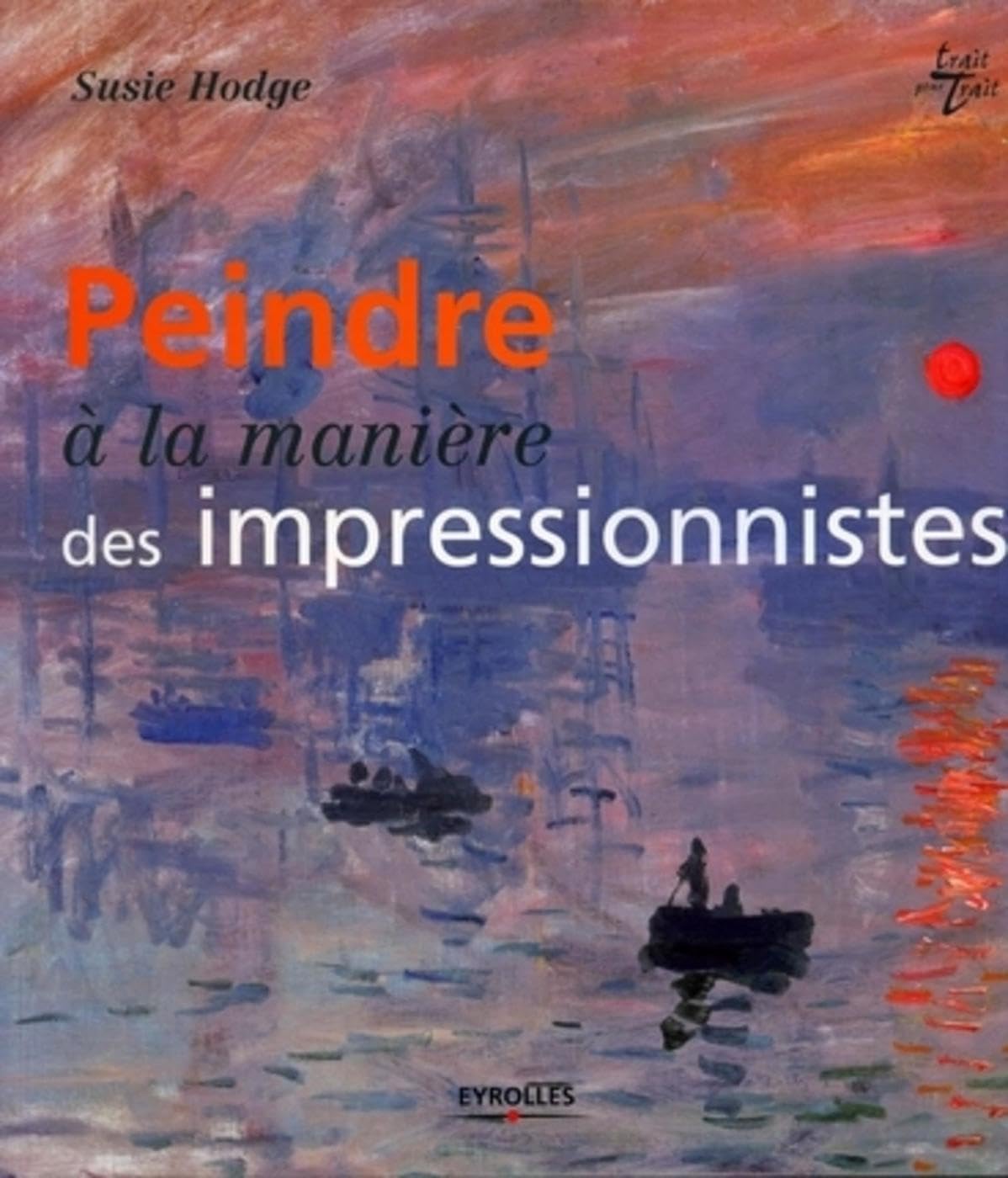 Peindre à la manière des impressionnistes 9782212117226