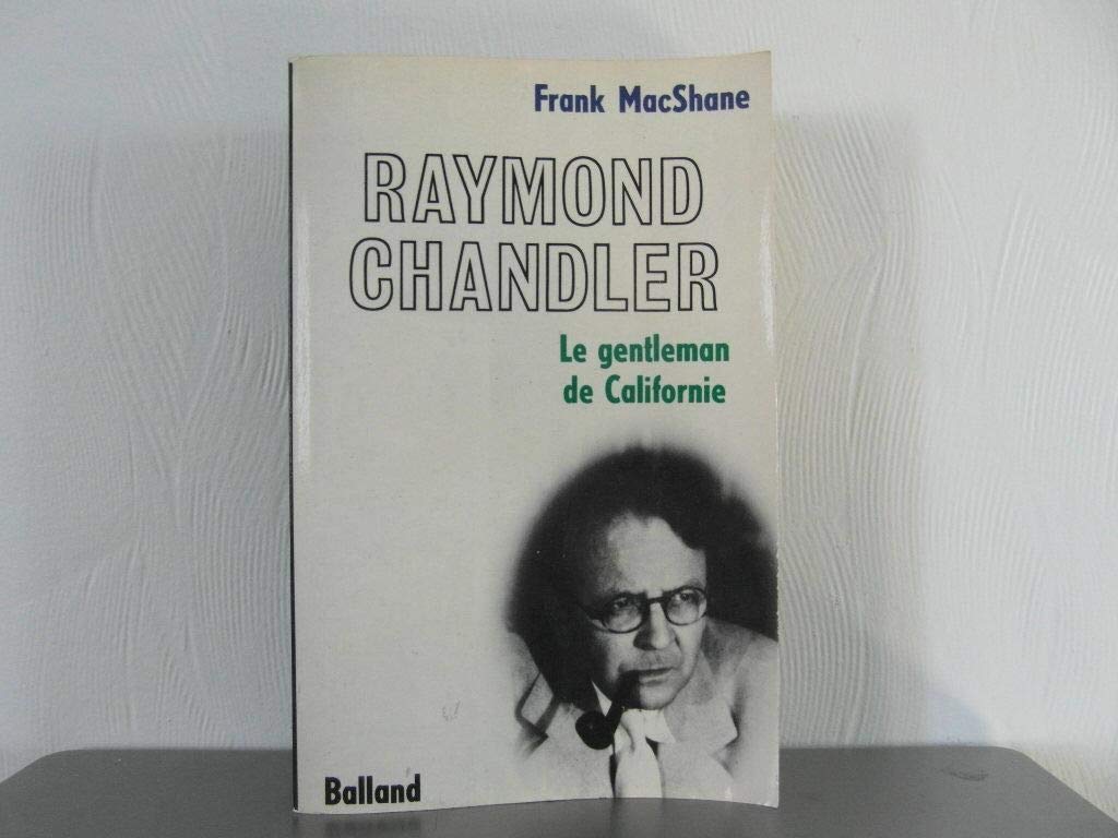 Raymond Chandler : Le gentleman de Californie 9782715803503