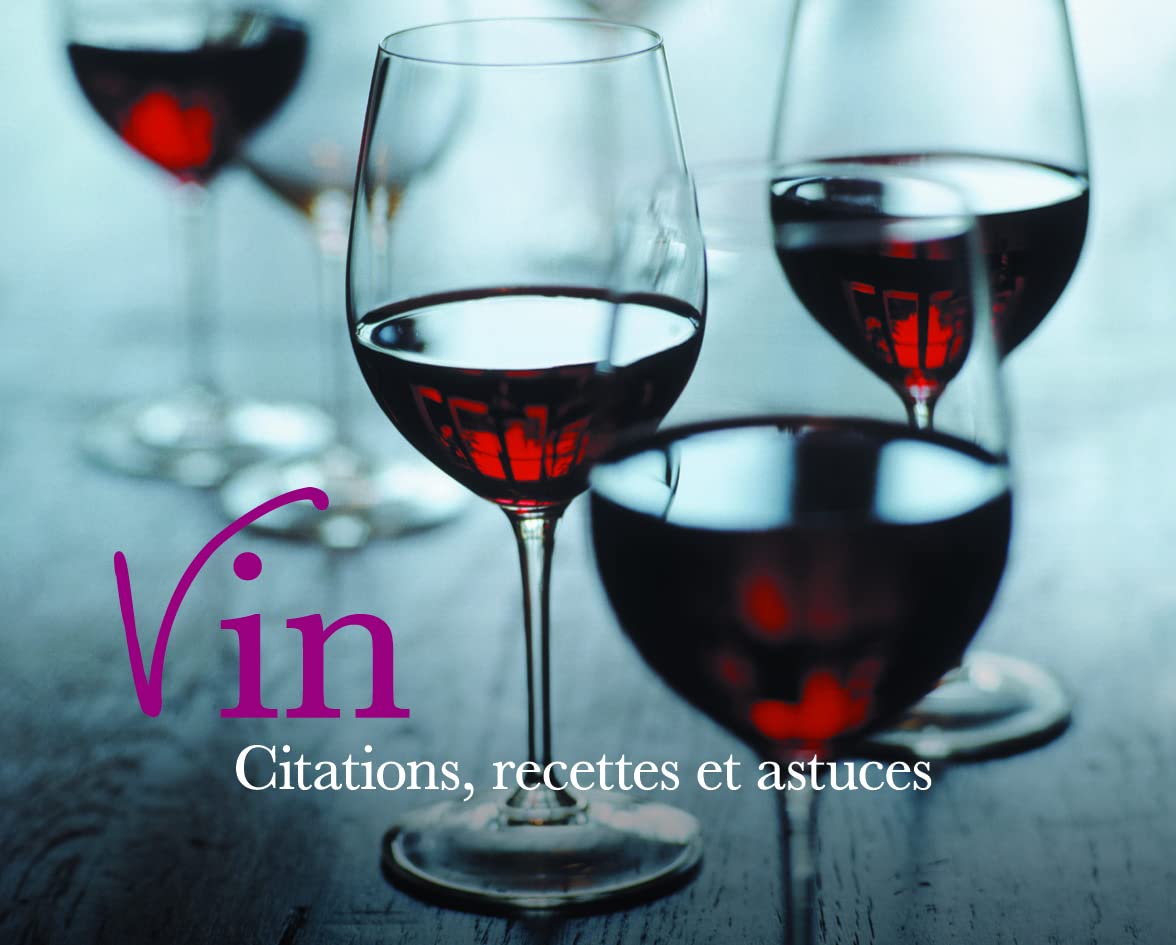 Vin: Citations, recettes et astuces 9789460331565