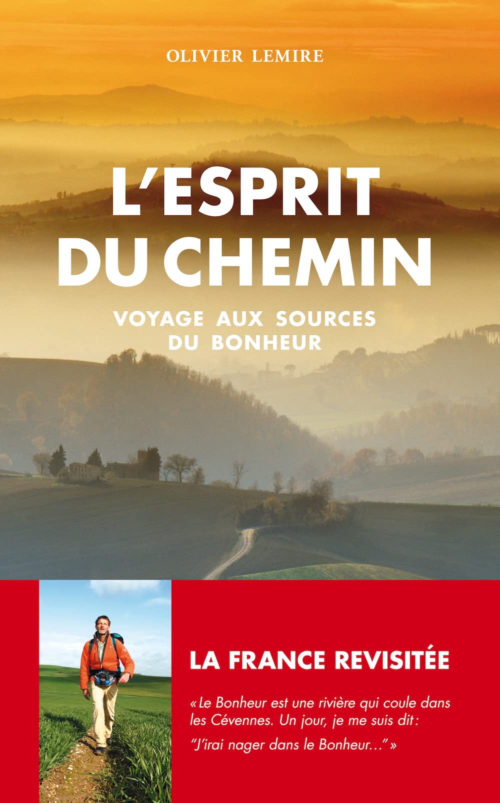 L’Esprit du chemin. Voyage aux sources du Bonheur 9782361570163
