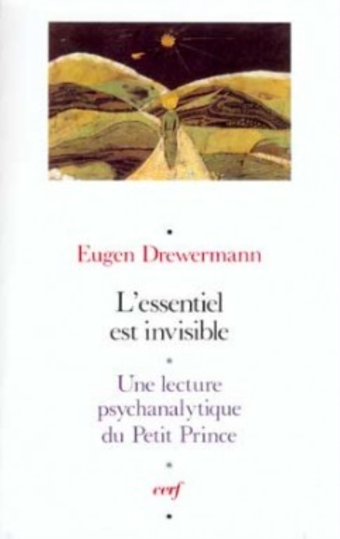 L'Essentiel est invisible - Une lecture psychanalytique du Petit Prince 9782204045650