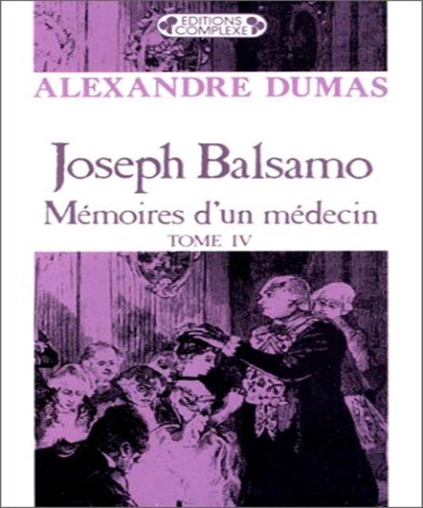 Joseph Balsamo, tome 4 : Mémoires d'un médecin 9782870272886