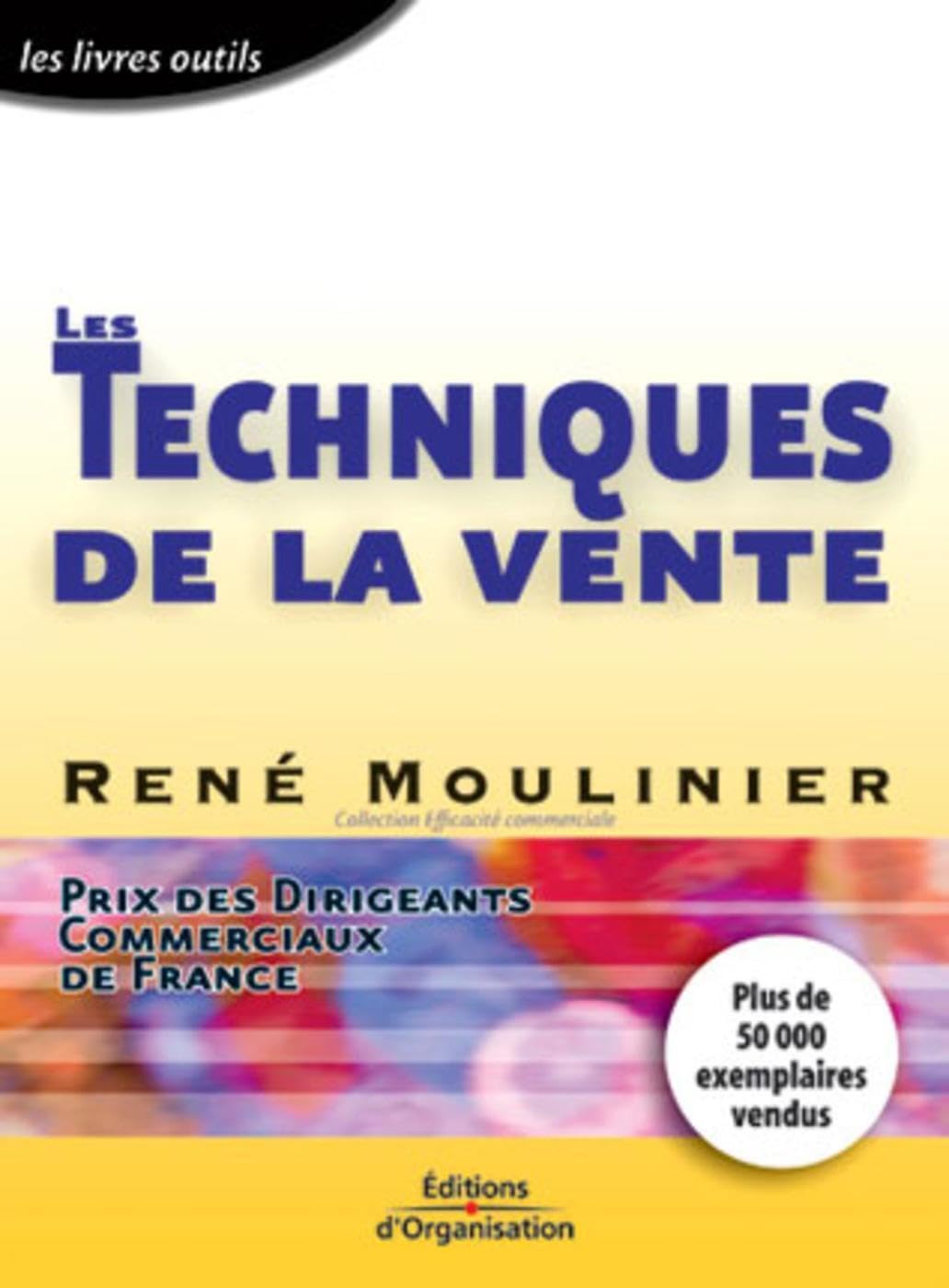 Les techniques de la vente: Prix Dirigeants commerciaux de France 9782708129191