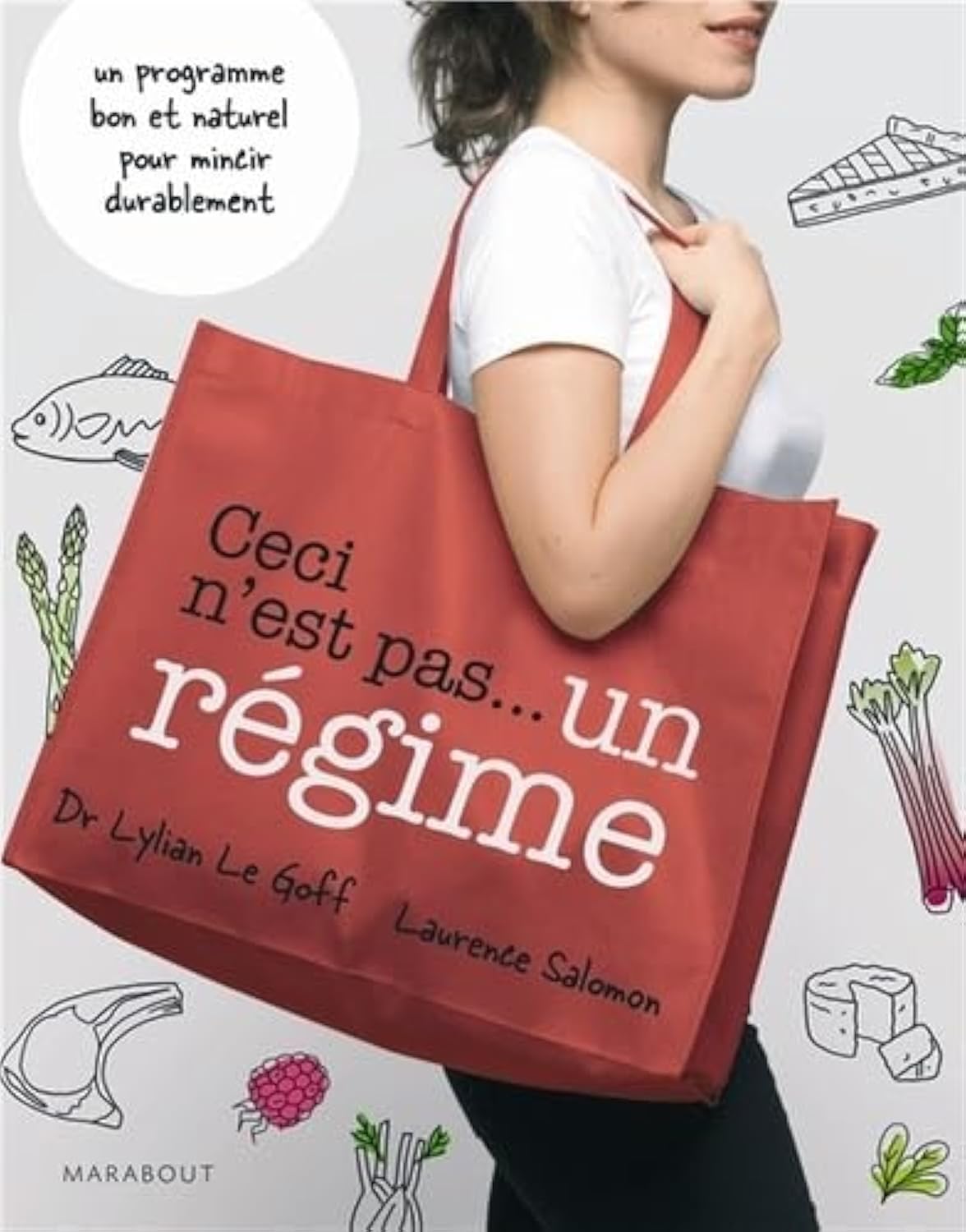 Ceci n'est pas...un régime: Un programme bon et naturel pour mincir durablement 9782501071413